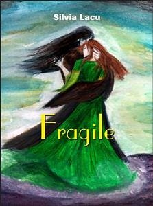 Fragile (eBook, ePUB) - Lacu, Silvia