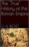 The "True" History of the Roman Empire (eBook, ePUB)