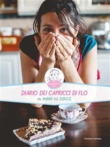 Diario dei capricci di Flo (eBook, PDF) - Fontana, Floriana