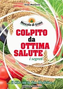 Colpito da Ottima Salute (eBook, ePUB) - Marascio, Enzo