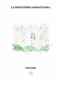 La Principessa Immaginaria (eBook, ePUB) - Arillo, Carlo