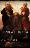 Hebrew Heroism (eBook, ePUB)