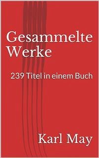 Gesammelte Werke. 239 Titel in einem Buch (eBook, ePUB) - May, Karl