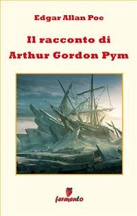 Il racconto di Arthur Gordon Pym (eBook, ePUB) - Allan Poe, Edgar