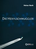 Die Hexylschmuggler (eBook, PDF)