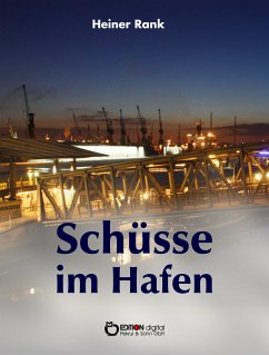 Schüsse im Hafen (eBook, ePUB) - Rank, Heiner
