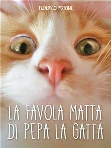 La favola matta di Pepa la gatta (eBook, ePUB) - Pistone, Federico