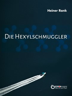 Die Hexylschmuggler (eBook, ePUB) - Rank, Heiner