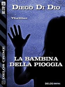 La bambina della pioggia (eBook, ePUB) - Di Dio, Diego