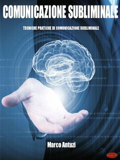 Comunicazione Subliminale (eBook, ePUB) - Antuzi, Marco