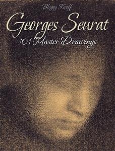 Georges Seurat: 101 Master Drawings (eBook, ePUB) - Kiroff, Blagoy