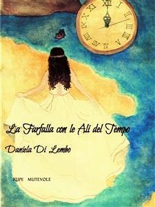 La farfalla con le ali del tempo (eBook, ePUB) - Di Lembo, Daniela