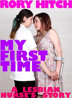My First Time - A Lesbian Nurse's Story (eBook, ePUB) Cover My First Time - A Lesbian Nurse's Story (eBook, ePUB)
