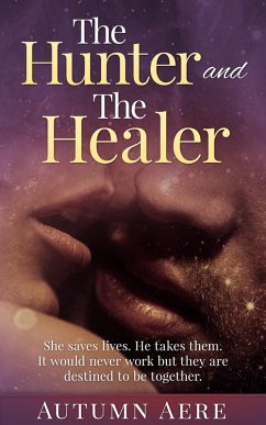 Cover The Hunter and The Healer: A Werewolf Hunter Paranormal Romance (eBook, ePUB)