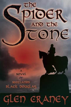 Cover The Spider and the Stone: A Novel of Scotland's Black Douglas (eBook, ePUB)