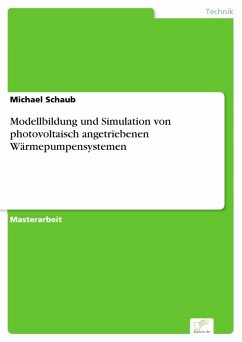 Modellbildung und Simulation von photovoltaisch angetriebenen Wärmepumpensystemen (eBook, PDF) - Schaub, Michael