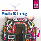 Reise Know-How Kauderwelsch AUDIO Mexiko Slang (MP3-Download)