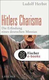 Hitlers Charisma - Herbst, Ludolf