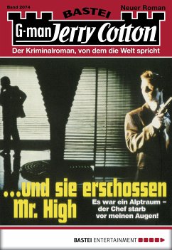 ...und sie erschossen Mr. High / Jerry Cotton Bd.2074 (eBook, ePUB) - Cotton, Jerry