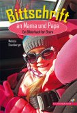 Bittschrift an Mama und Papa Bittschrift an Mama und Papa