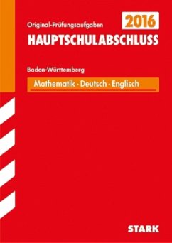 Hauptschule 2016 - Hauptschulabschluss Mathematik - Deutsch - Englisch, Baden-Württemberg