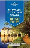 Lonely Planet Chateaux of the Loire Valley Road Trips (eBook, ePUB)