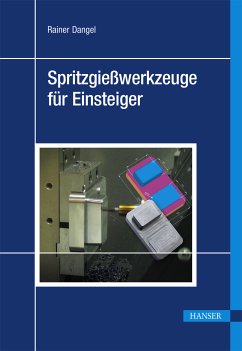 Spritzgießwerkzeuge für Einsteiger (eBook, PDF) - Dangel, Rainer