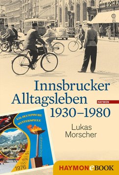 Innsbrucker Alltagsleben 1930-1980 (eBook, ePUB) - Morscher, Lukas