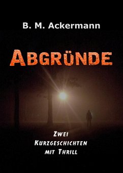 Abgründe (eBook, ePUB) - Ackermann, B. M.