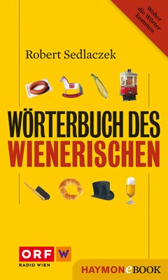 Wörterbuch des Wienerischen (eBook, ePUB) - Sedlaczek, Robert