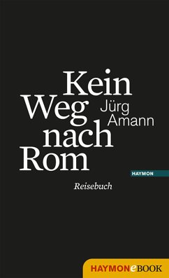 Kein Weg nach Rom (eBook, ePUB) - Amann, Jürg