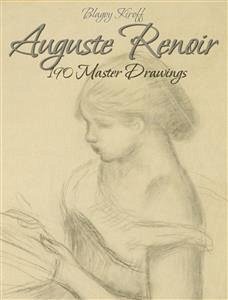 Auguste Renoir: 190 Master Drawings (eBook, ePUB) - Kiroff, Blagoy