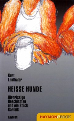 Heisse Hunde (eBook, ePUB) - Lanthaler, Kurt