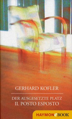 Der ausgesetzte Platz/Il posto esposto (eBook, ePUB) - Kofler, Gerhard