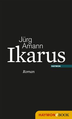 Ikarus (eBook, ePUB) - Amann, Jürg