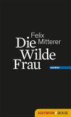 Die Wilde Frau (eBook, ePUB)