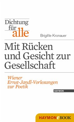 Dichtung für alle: Mit Rücken und Gesicht zur Gesellschaft (eBook, ePUB) - Kronauer, Brigitte