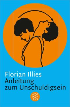 Anleitung zum Unschuldigsein (eBook, ePUB) - Illies, Florian