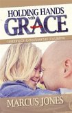 Holding Hands With Grace (eBook, ePUB) Holding Hands With Grace (eBook, ePUB)
