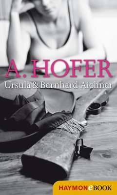 A. Hofer (eBook, ePUB) - Aichner, Ursula; Aichner, Bernhard