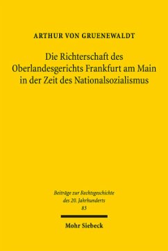 Die Richterschaft des Oberlandesgerichts Frankfurt am Main in der Zeit des Nationalsozialismus - Gruenewaldt, Arthur von