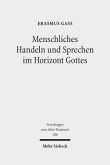 Menschliches Handeln und Sprechen im Horizont Gottes Menschliches Handeln und Sprechen im Horizont Gottes