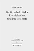 Die Grundschrift des Ezechielbuches und ihre Botschaft Die Grundschrift des Ezechielbuches und ihre Botschaft