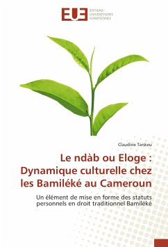 Le ndàb ou Eloge : Dynamique culturelle chez les Bamiléké au Cameroun - Tankeu, Claudine