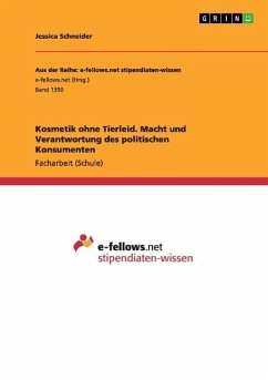 Kosmetik ohne Tierleid. Macht und Verantwortung des politischen Konsumenten - Schneider, Jessica