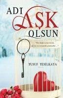 Adi Ask Olsun - Yesilkaya, Yusuf