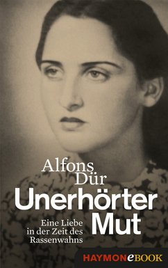 Unerhörter Mut (eBook, ePUB) - Dür, Alfons