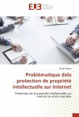 Problématique dela protection de propriété intellectuelle sur internet