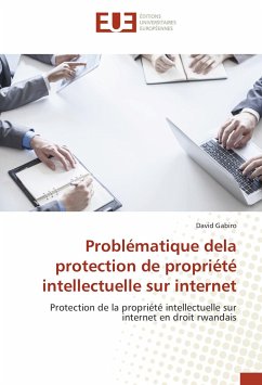 Problématique dela protection de propriété intellectuelle sur internet - Gabiro, David