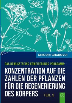 Konzentration auf die Zahlen der Pflanzen für die Regenerierung des Körpers - TEIL 3 - Grabovoi, Grigori